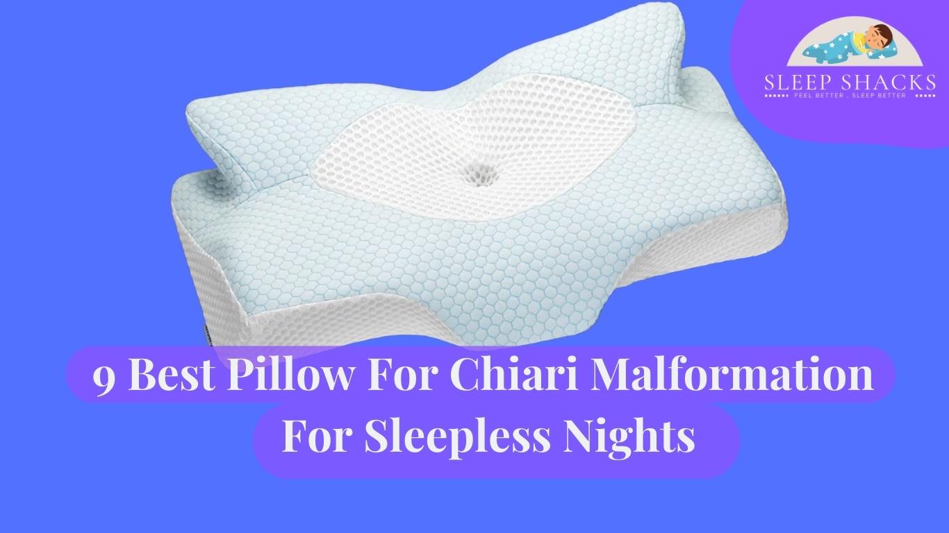 Best Pillow For Chiari Malformation