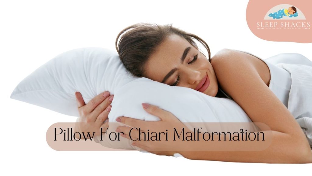 Best Pillow For Chiari Malformation