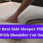 The Best Side Sleeper Pillow With Shoulder Cut Out
