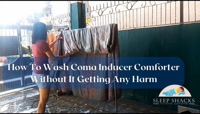 How To Wash Coma Inducer Comforter