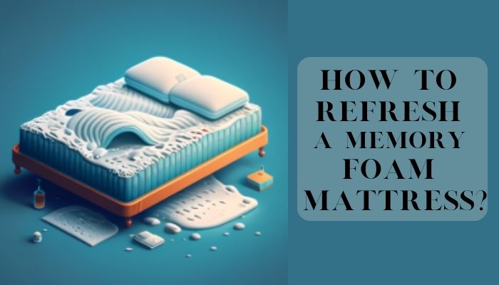 How to Refresh a Memory Foam Mattress
