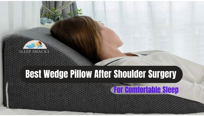 Best Wedge Pillow After Shoulder Surgery