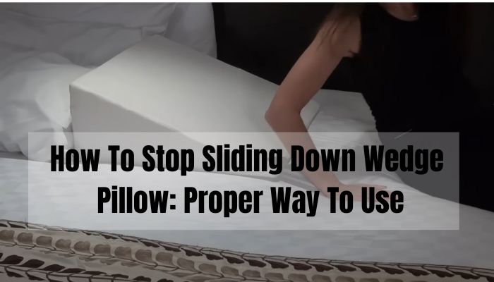 How To Stop Sliding Down Wedge Pillow