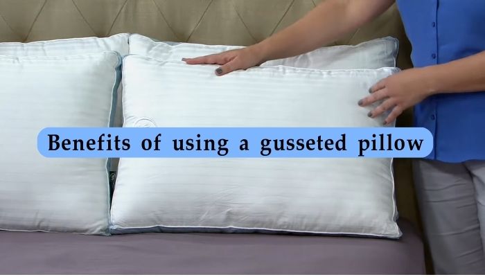 Benefits of using a gusseted pillow