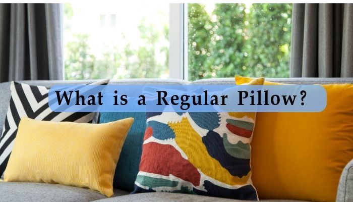 What is a Regular Pillow? 