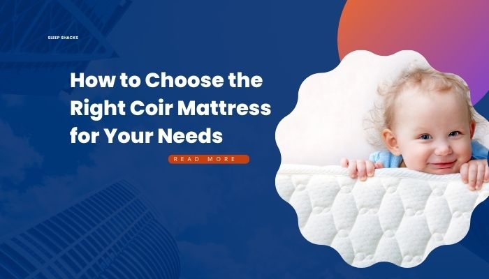 How to Choose the Right Coir Mattress 