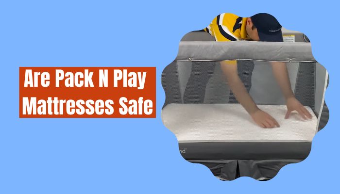 Are Pack N Play Mattresses Safe