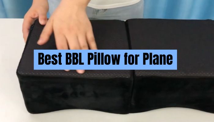 Best BBL Pillow for Plane