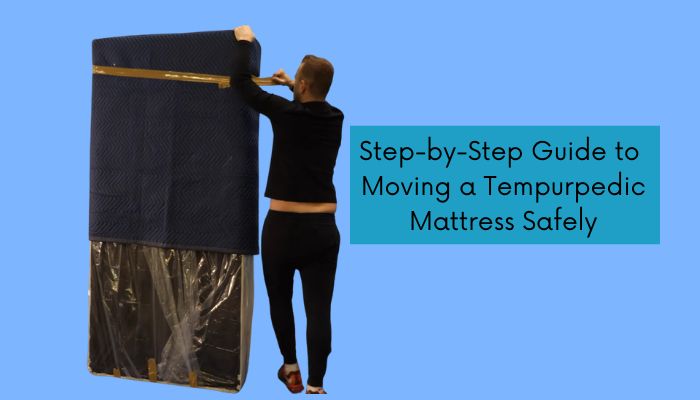  Moving a Tempurpedic Mattress Safely
