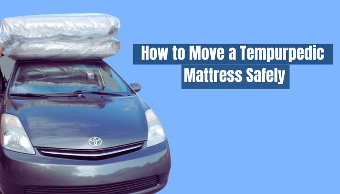 How to Move a Tempurpedic Mattress