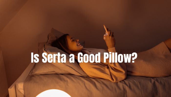 Is Serta a Good Pillow