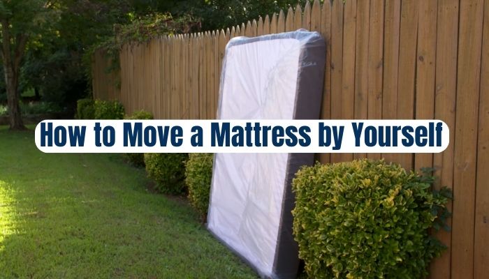 How to Move a Mattress by Yourself 