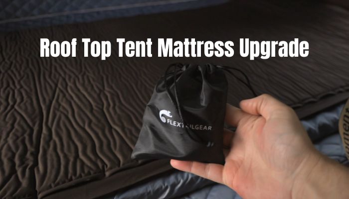 Roof Top Tent Mattress Upgrade