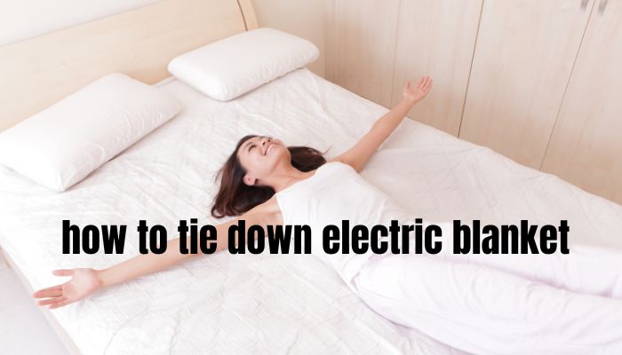 how to tie down electric blanket