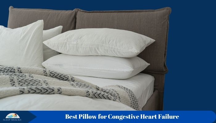 Best Pillow for Congestive Heart Failure