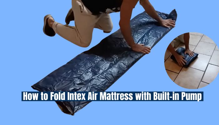 How to Fold Intex Air Mattress with Built-in Pump