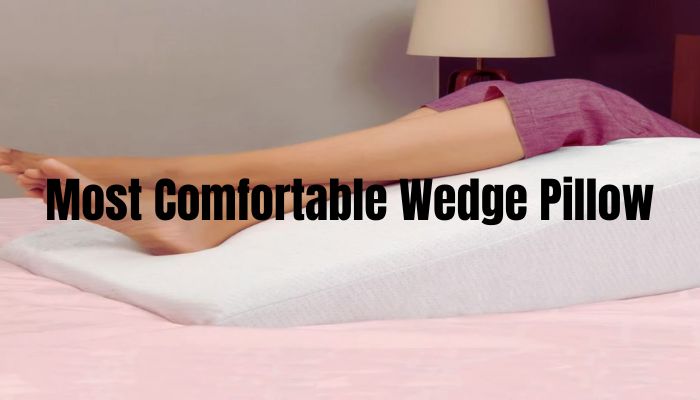 Most Comfortable Wedge Pillow