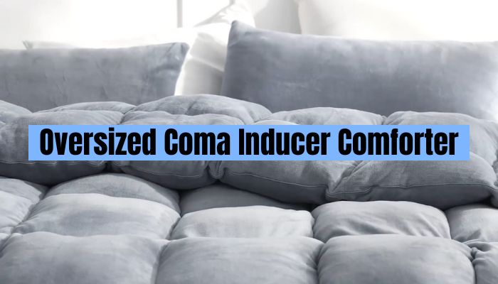 Oversized Coma Inducer Comforter