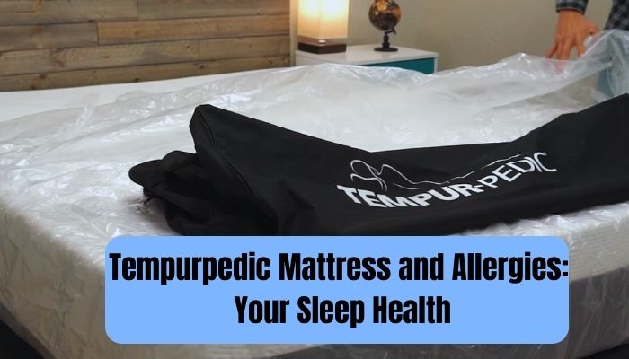 Tempurpedic Mattress and Allergies