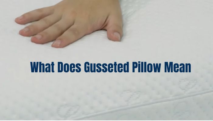 What Does Gusseted Pillow Mean