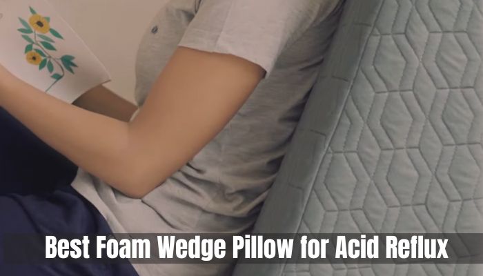 Best Foam Wedge Pillow for Acid Reflux