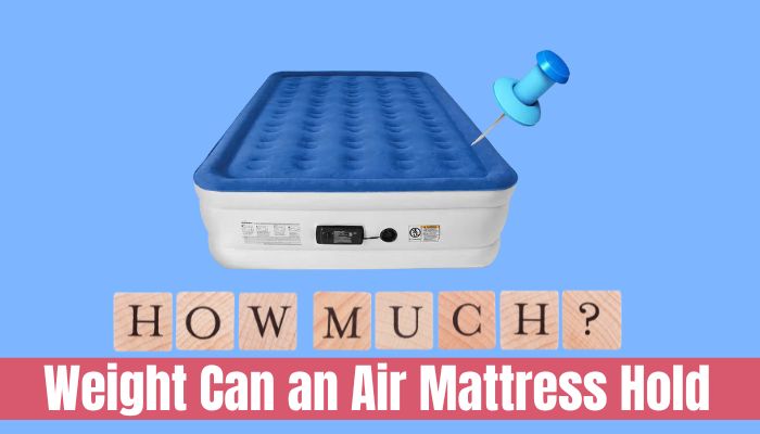 How Much Weight Can an Air Mattress Hold