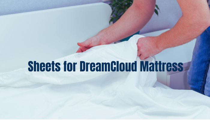 Sheets for DreamCloud Mattress