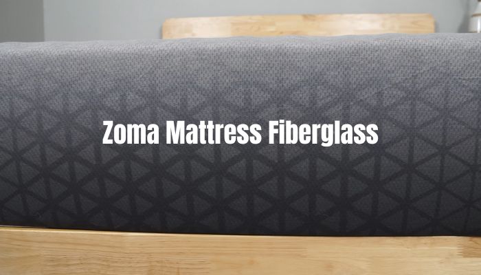 Zoma Mattress Fiberglass
