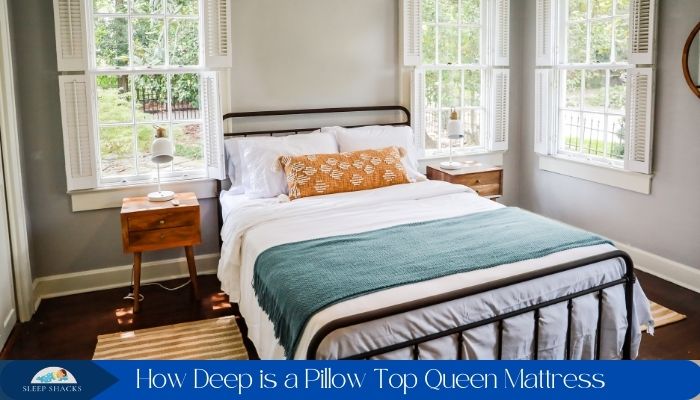 How Deep is a Pillow Top Queen Mattress