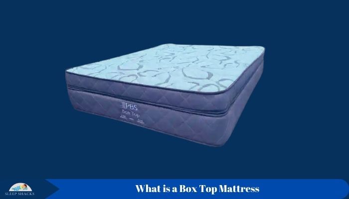 What is a Box Top Mattress