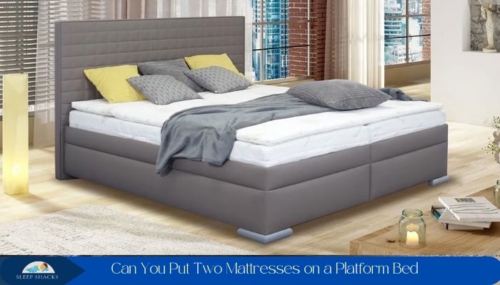 can you put two mattresses on a platform bed