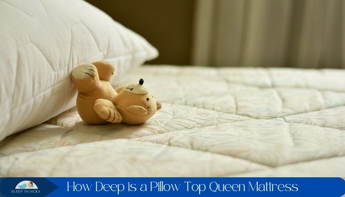 how deep is a pillow top mattress