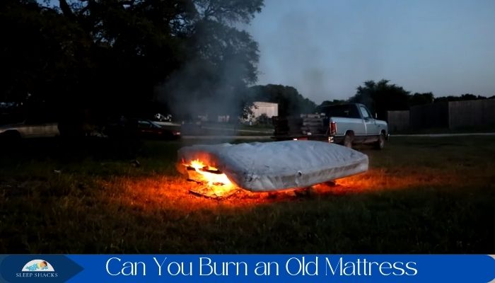 is it illegal to burn a mattress