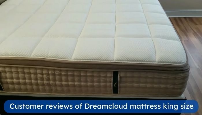 Customer reviews of Dreamcloud mattress king size
