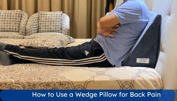 How to Choose the Best Wedge Pillow for Back Pain