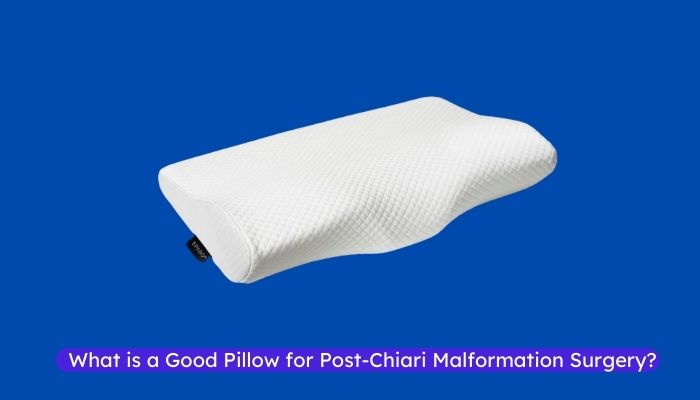 Pillow for Post-Chiari Malformation