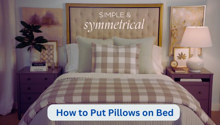 how to place pillows on bed