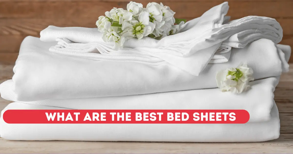 What Are the Best Bed Sheets